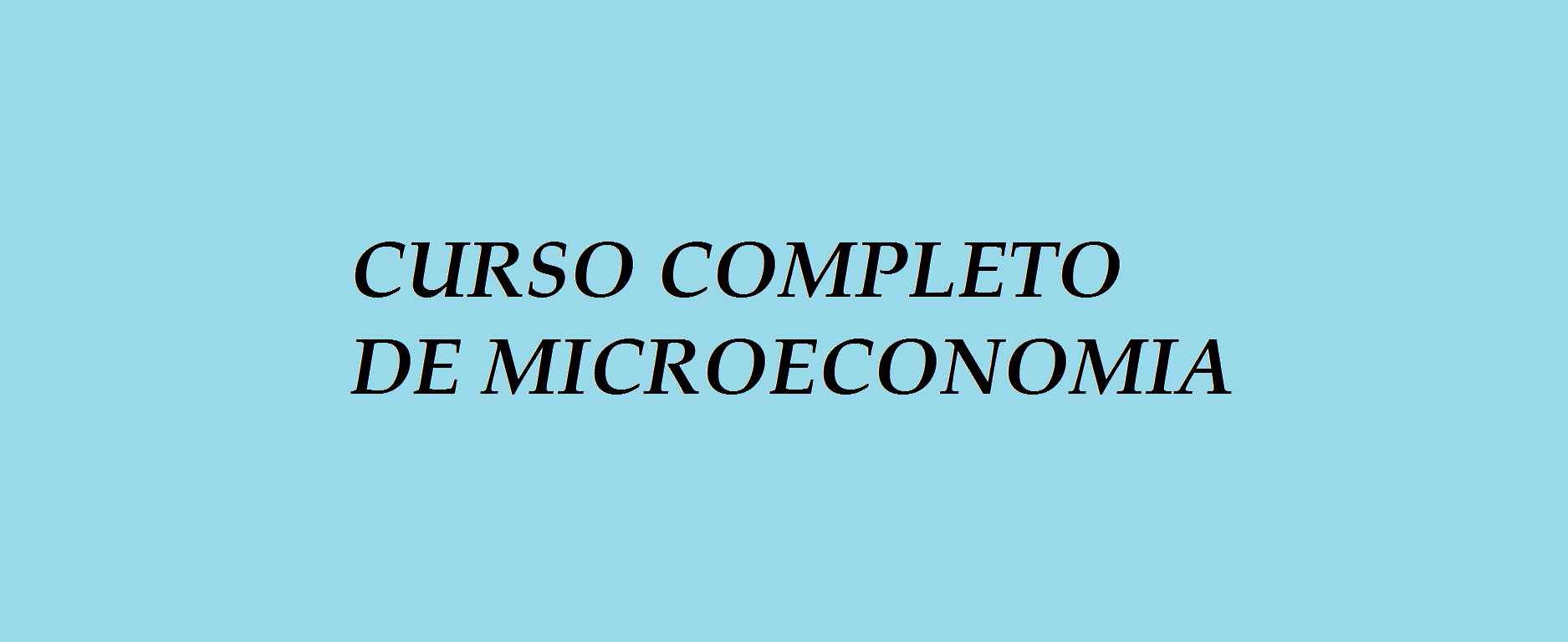 CURSO COMPLETO DE MICROECONOMIA 
